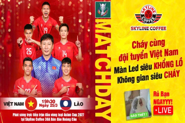 CHÁY CÙNG ĐỘI TUYỂN VIỆT NAM TẠI SKYLINE COFFEE!